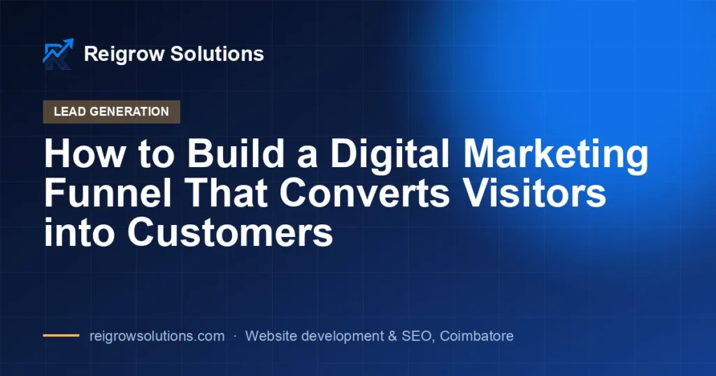 How to Build a Digital Marketing Funnel That Converts Visitors into Customers