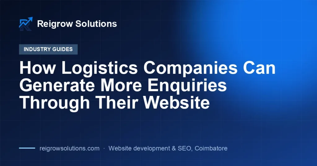 How Logistics Companies Can Generate More Enquiries Through Their Website