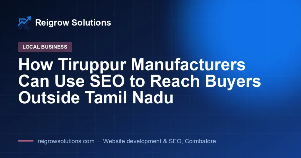 How Tiruppur Manufacturers Can Use SEO to Reach Buyers Outside Tamil Nadu
