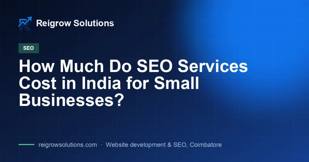 How Much Do SEO Services Cost in India for Small Businesses?