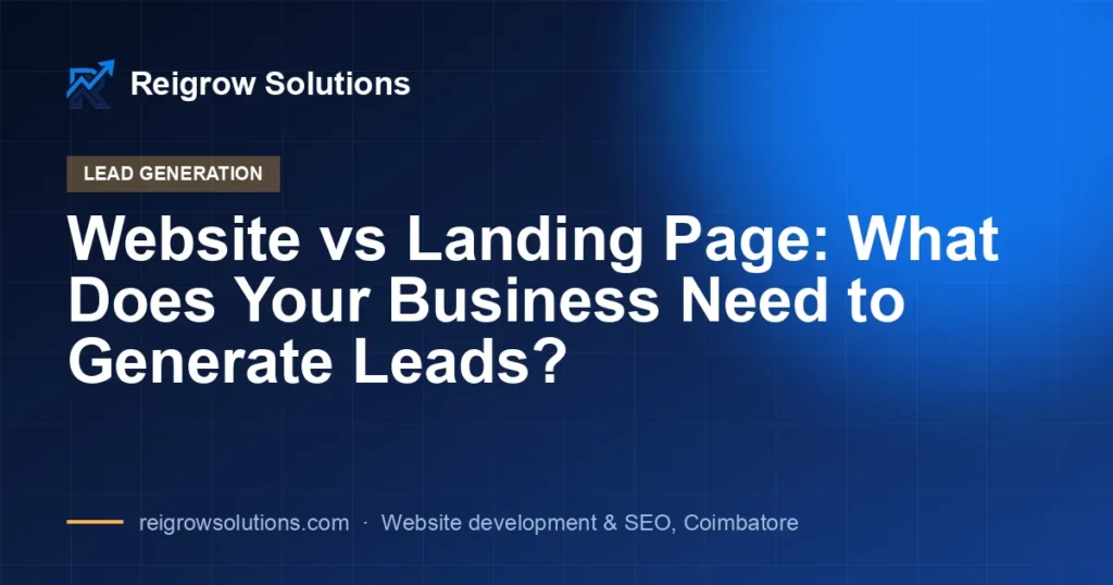 Website vs Landing Page: What Does Your Business Need to Generate Leads?